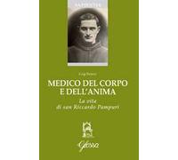 Medico del corpo e dell'anima. La vita di San Riccardo Pampuri