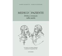 Medico-paziente. Dritto e rovescio sulla sanità - 2022 - Elpo Edi