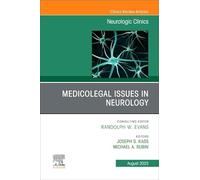 Medicolegal and Ethical Issues in Neurology: Neurologic Clinics: Volume 41-3