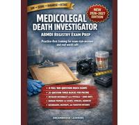 MEDICOLEGAL DEATH INVESTIGATOR ABMDI REGISTRY EXAM PREP: CRASH-COURSE RATIONALES, AND WORKFLOW TOOLS TO PASS THE AMERICAN BOARD OF MEDICOLEGAL DEATH INVESTIGATORS (ABMDI) REGISTRY EXAMINATION.