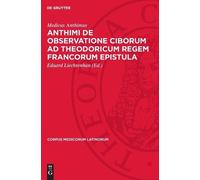 Medicus Anthimu Anthimi de Observatione Ciborum AD Theodoricu (Copertina rigida)