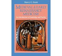 Medieval and Early Renaissance Medicine: An Introduction To Knowledge And Practice [Lingua inglese]