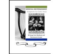 Medieval and Renaissance Songbook for Celtic Harp