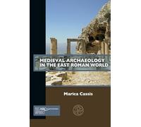 Medieval Archaeology in the East Roman World