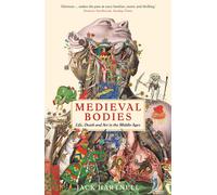 Medieval Bodies : Life, Death and Art in the Middle Ages-Jack Hartnell-Copertina
