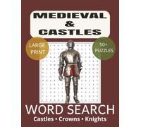 Medieval & Castles Word Search: Knights, Kingdoms, and Fortress Inspired Puzzles: Word Searches with Easy-to-Read Print about Medieval, Castles, ... Gift for Vacations, Holidays and Free Times
