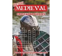 Medieval Crossword Puzzle Book: Crossword puzzles with easy to read print about Medieval times, Middle Ages and Knights | 6x9 inches, 120 pages, 50+ ... Gifts for Vacations, Holidays and Recreation.