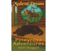 Medieval Dreams: A Magical Dog Adventure of Knights, Castles & Courage