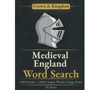 Medieval England Word Search: 100 Large Print Puzzles Celebrating the Castles, Battles, and History of Medieval England