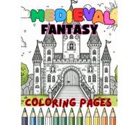 Medieval Fantasy Coloring Book: Children's Fantasy Coloring Pages