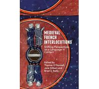 Medieval French Interlocutions: Shifting Perspectives on a Language in Contact