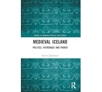 Medieval Iceland: Politics, Patronage and Power