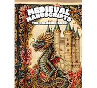 Medieval Manuscripts, The Coloring Book