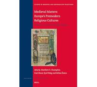 Medieval Matters: Europe’s Premodern Religious Cultures: Studies in Honour of Miri Rubin