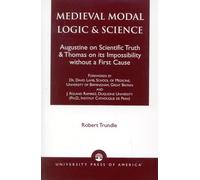 Medieval Modal Logic & Science: Augustine on Scientific Truth and Thomas on its Impossibility Without a First Cause