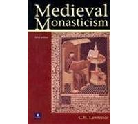 Medieval Monasticism: Forms of Religious Life in Western Europe in the Middle Ages