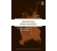 Medieval Philosophy: A Contemporary Introduction