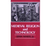 Medieval Religion and Technology: Collected Essays