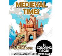 Medieval Times - 50% Edition: Pages 1-50: Adult Coloring Book for Relaxing and Mindfulness