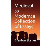 Medieval to Modern: a Collection of Essays