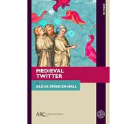 Medieval Twitter: Modern Media, Literary Criticism, and Medievalism