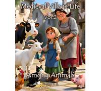 Medieval Village Life: Among Animals Vol. 2