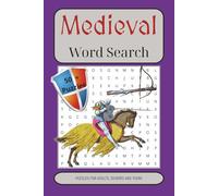 Medieval Word Search Puzzle Book: Historical Word Puzzles Featuring Knights, Castles, Kingdoms, Warfare, and Middle Ages Life