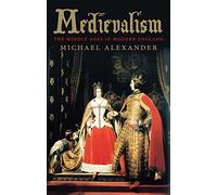 Medievalism: The Middle Ages in Modern England