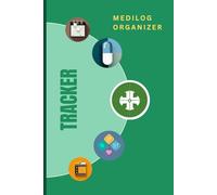 MEDILOG ORGANIZER(COLOUR EDITION): A Note Book For Tracking Doctor's Visits, Medications, Wellness, and Note your Important Information, Easy To Use