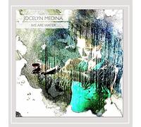 Medina, Jocelyn - We Are Water
