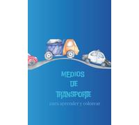 Medio de tranporte: libro para aprender y colorear