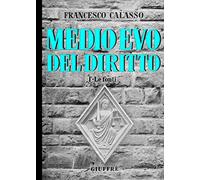 Medio Evo Del Diritto I - Le Fonti: Vol. 1