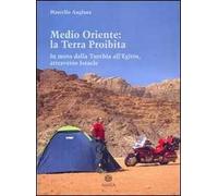 Medio Oriente: la terra proibita. In moto dalla Turchia all'Egitto, attraverso Israele