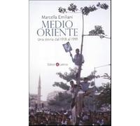 Medio Oriente. Una storia dal 1918 al 1991