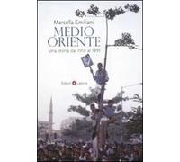 Medio Oriente. Una storia dal 1918 al 1991