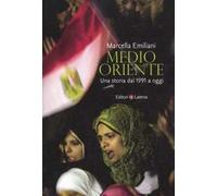 Medio Oriente. Una storia dal 1991 a oggi