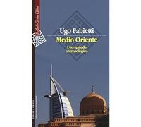 Medio Oriente. Uno sguardo antropologico [Paperback] [Jan 14, 2016] Fabietti, Ug