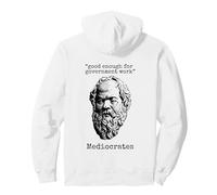 Mediocrate: Abbastanza Buono per Il Lavoro del Governo - Logica della Saggezza Felpa con Cappuccio