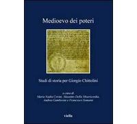 Medioevo dei poteri. Studi di storia per Giorgio Chittolini