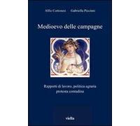 Medioevo delle campagne. Rapporti di lavoro, politica agraria, protesta contadina
