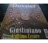 MEDIOEVO DOSSIER: Giustiniano l'ultimo cesare