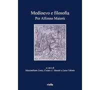 Medioevo e filosofia. Per Alfonso Maierù