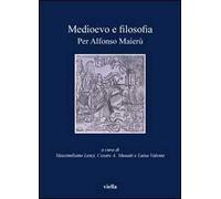 Medioevo e filosofia. Per Alfonso Maierù