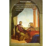 Medioevo e Francigena nel Decamerone di Giovanni Boccaccio. Aneddoti, rice...