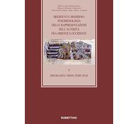 Medioevo e Moderno: fenomenologia delle rappresentazioni dell'alterità fra Oriente e Occidente. Esplorazioni, visioni, tempi, spazi (Vol. 2)