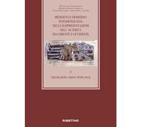 Medioevo e Moderno: fenomenologia delle rappresentazioni dell'alterità fra Oriente e Occidente. Vol. 2: Esplorazioni, visioni, tempi, spazi.
