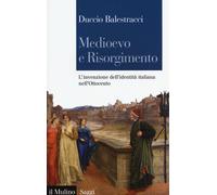 Medioevo e Risorgimento. L'invenzione dell'identità italiana nell'Ottocento [Pap