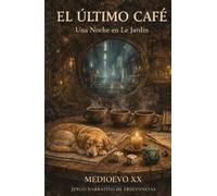 MEDIOEVO : EL ULTIMO CAFE: UNA NOCHE EN LE JARDIN