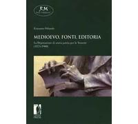Medioevo, fonti, editoria. La Deputazione di storia patria per le Venezie (1873-1900)