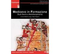 Medioevo in fomazione. Studi storici e multidisciplinarità